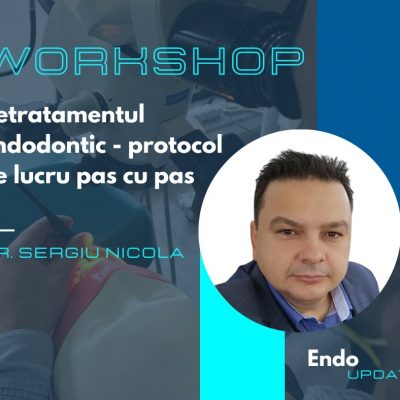 Retratamentul endodontic - protocol de lucru pas cu pas (Endo Update – feb. 2023)